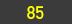 85