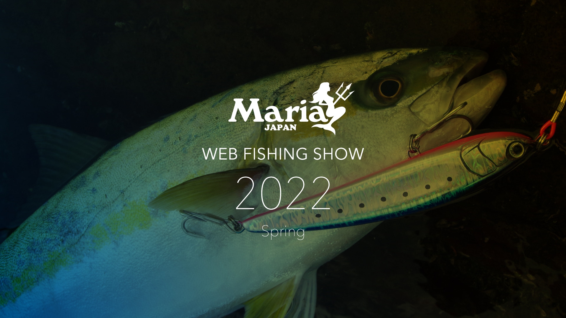 Maria WEB FISHING SHOW 2022 Spring
