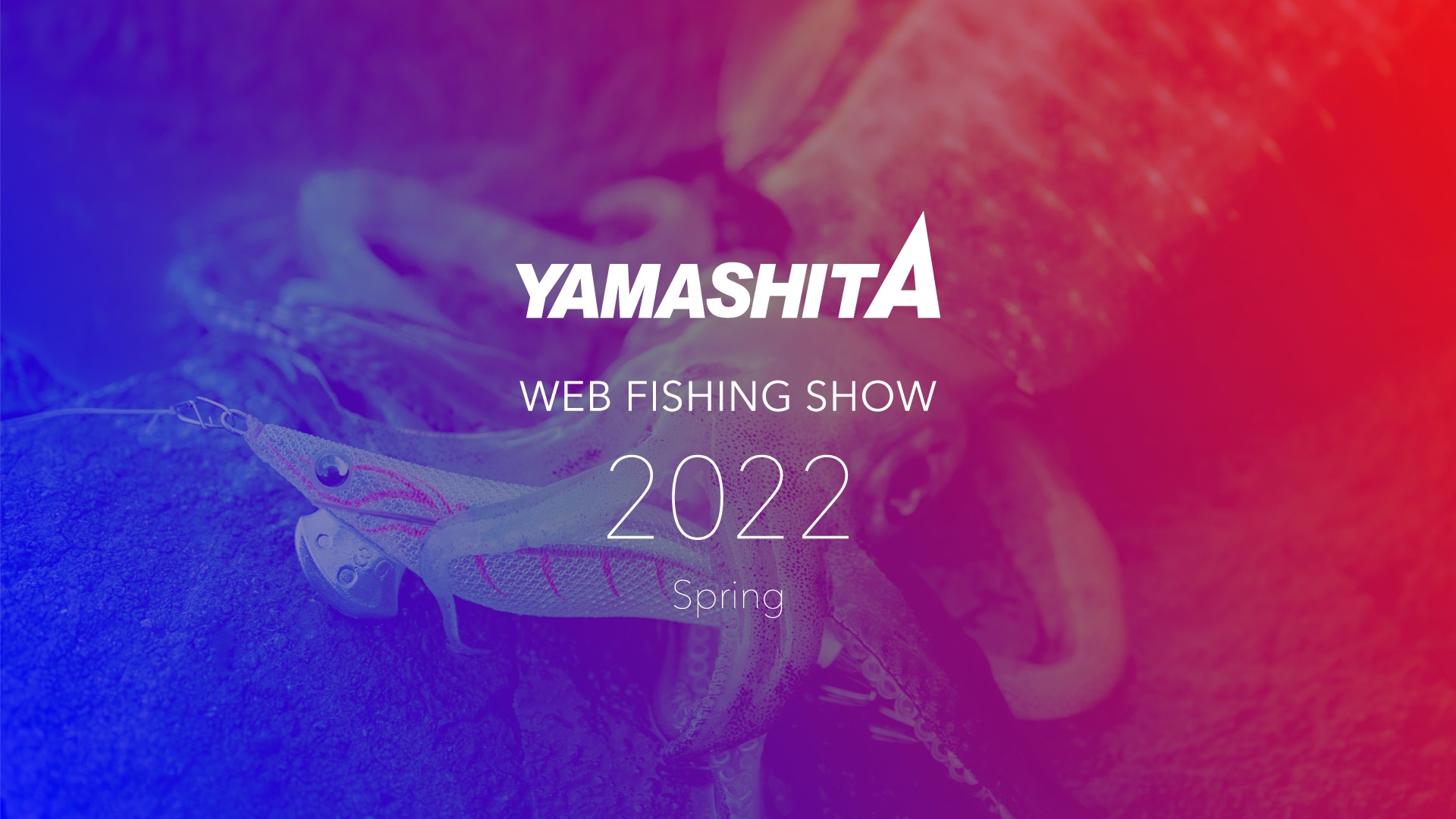 YAMASHITA WEB FISHING SHOW 2022 Spring