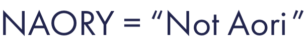 NAORY = “Not Aori”